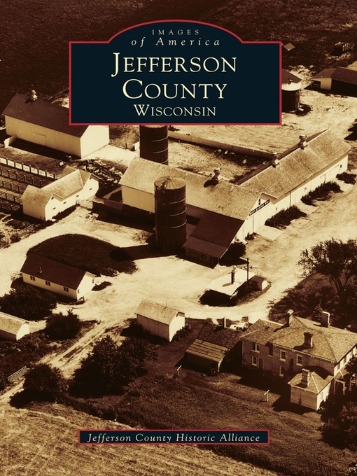 Title details for Jefferson County, Wisconsin by Jefferson County Historic Alliance - Available